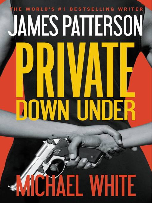 Détails du titre pour Private Down Under par James Patterson - Disponible